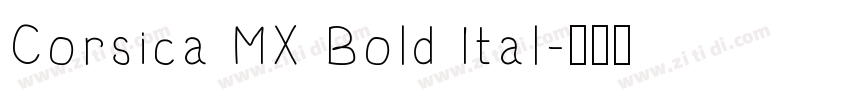 Corsica MX Bold Ital字体转换